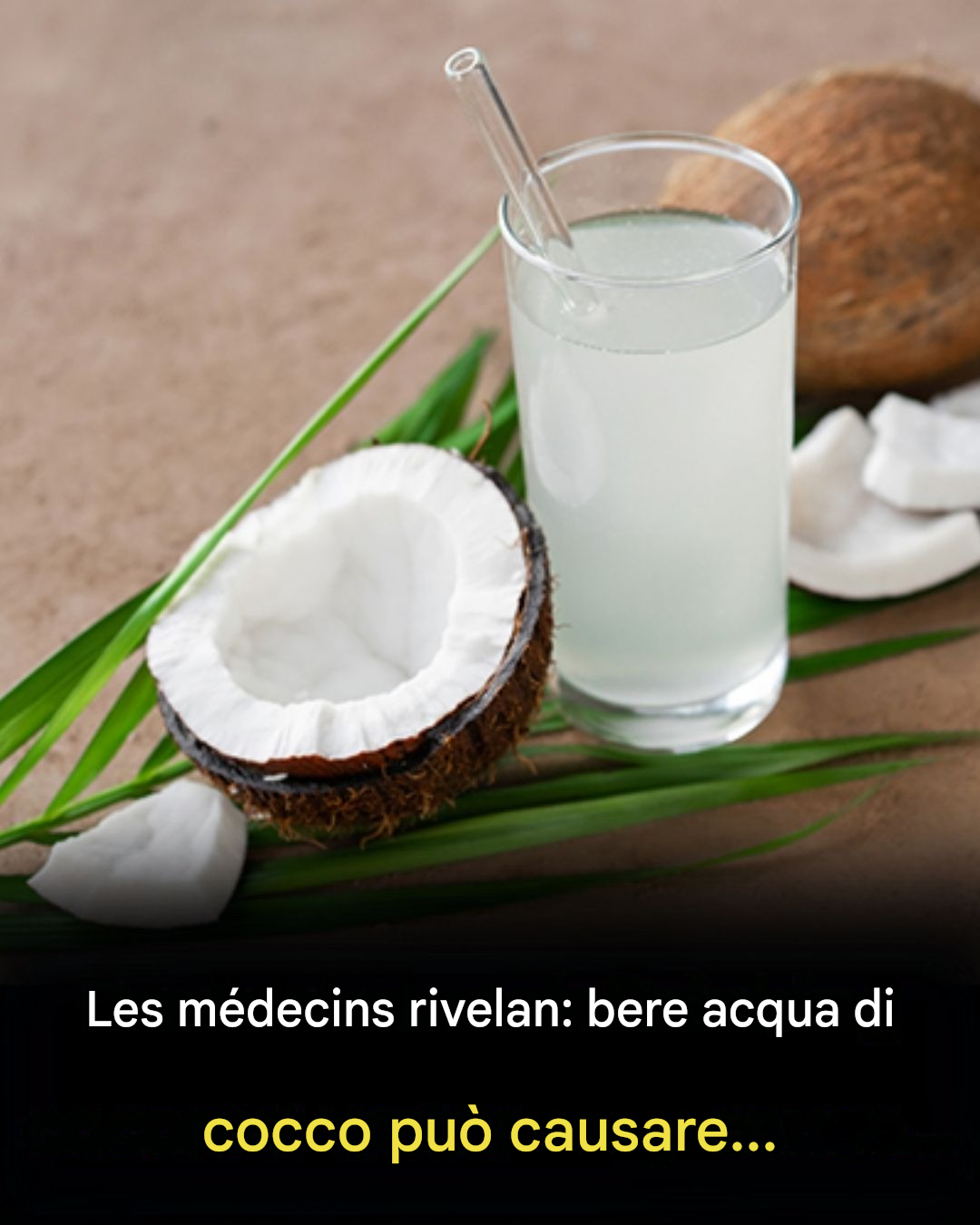 Des médecins révèlent : boire de l’eau de coco pourrait provoquer…