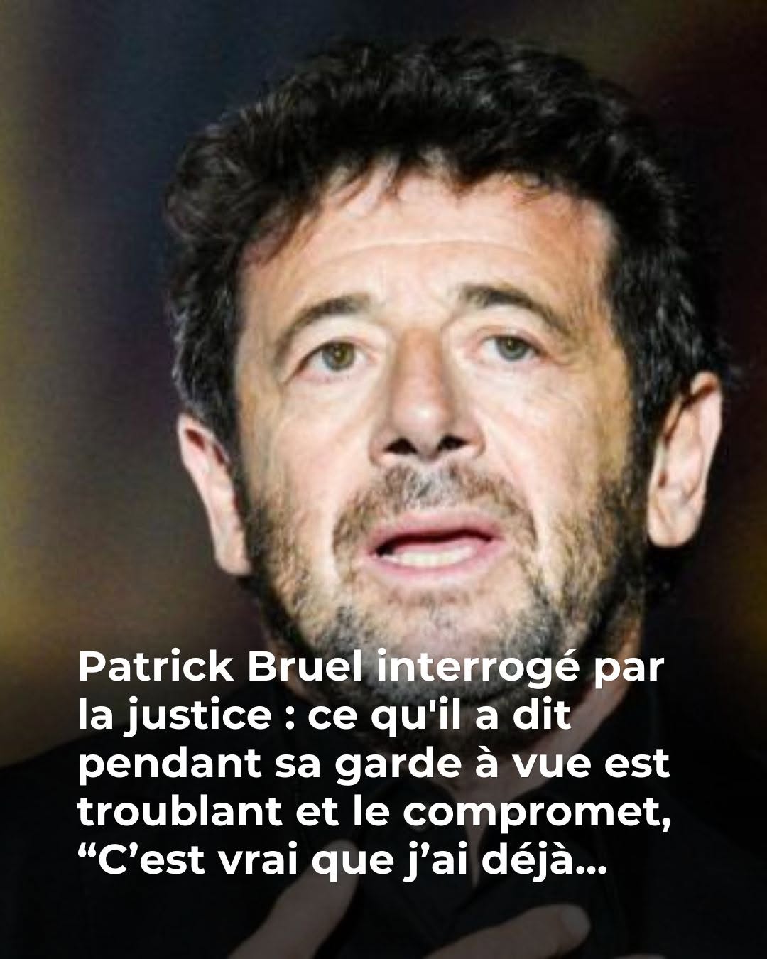 🚨 Placé en garde à vue, Patrick Bruel finit par faire un aveu troublant 😱 😲👇Voir plus