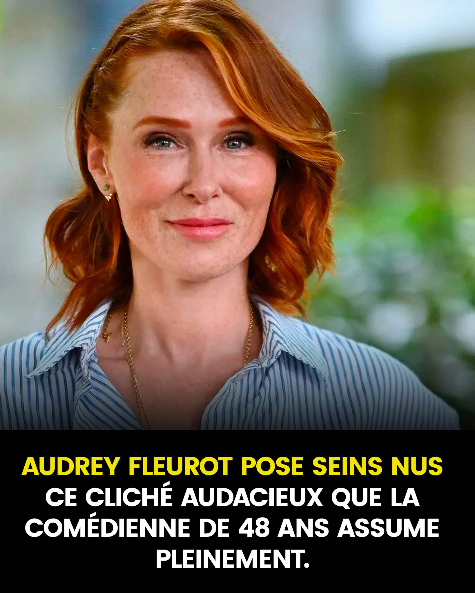 Audrey Fleurot pose seins nus : ce cliché audacieux que la comédienne de 48 ans assume pleinement