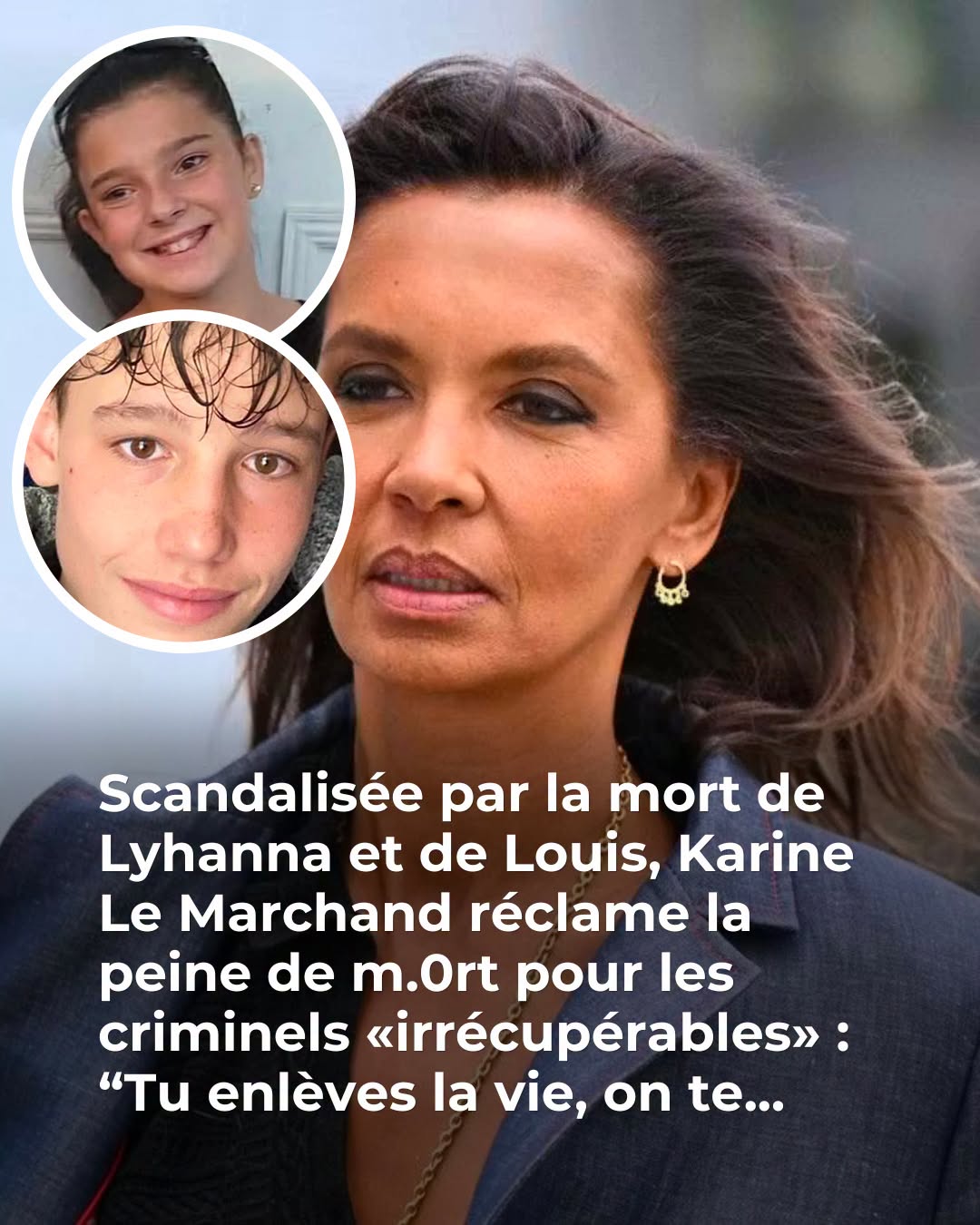 🚨 Karine Le Marchand choque la France avec sa prise de position après le drame de Lyhanna et Louis 😱 😲 👇Voir plus
