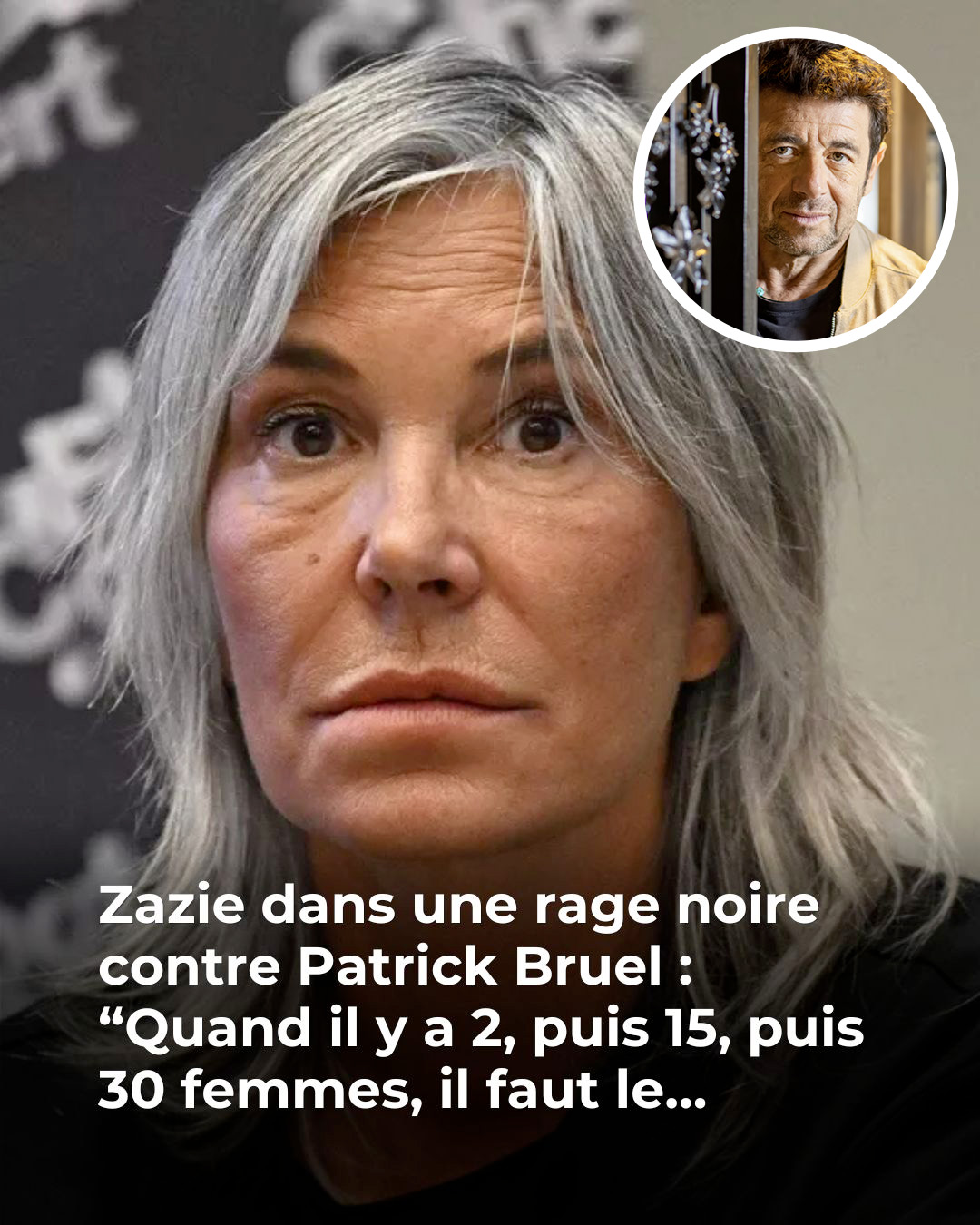 “Quand il y a 2, puis 15, puis 30 femmes…” : Zazie explose et vise Patrick Bruel 😱💥👇